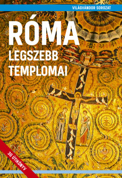 Juszt R�bert   (Szerk.) - R�ma legszebb templomai