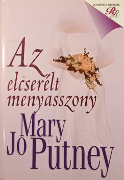 Mary Jo Putney - Az elcserlt menyasszony