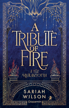 Sariah Wilson - The Tribute of Fire - A tűz kiválasztottja