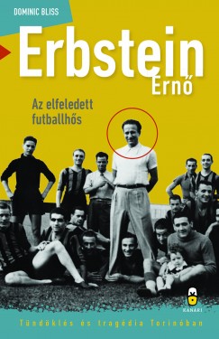 Dominic Bliss - Erbstein Ern, az elfeledett futballhs