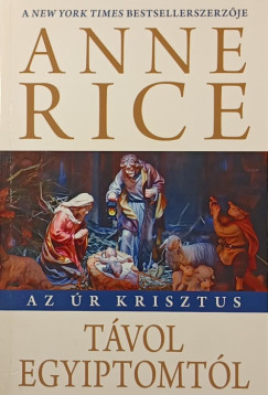 Anne Rice - T�vol Egyiptomt�l- Az �r Krisztus
