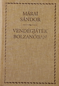 Mrai Sndor - Vendgjtk Bolzanban