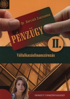 Horváth Zsuzsanna - Pénzügy II. - Vállalkozásfinanszírozás