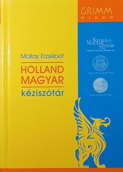 Mollay Erzsébet (Szerk.) - Holland - magyar kéziszótár