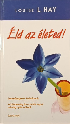 Louise L. Hay - �ld az �leted!