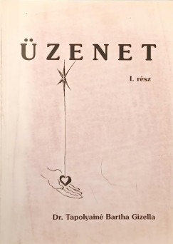 Tapolyain� Bartha Gizella - �zenet I.r�sz