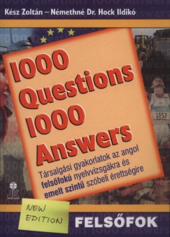 Ksz Zoltn - Nmethn Hock Ildik - 1000 Questions 1000 Answers - Felsfok