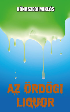 Rnaszegi Mikls - Az rdgi liquor