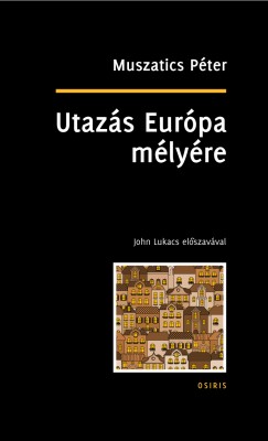 Muszatics Pter - Utazs Eurpa mlyre