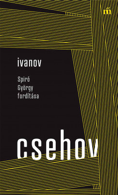 Anton Pavlovics Csehov - Ivanov - Spiró György fordítása