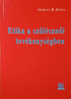 Shirley R. Jones - Etika a szülésznői tevékenységben
