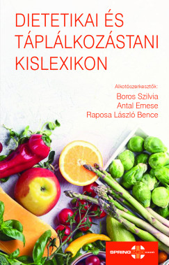 Boros Szilvia   (szerk.) - Dietetikai �s t�pl�lkoz�stani kislexikon
