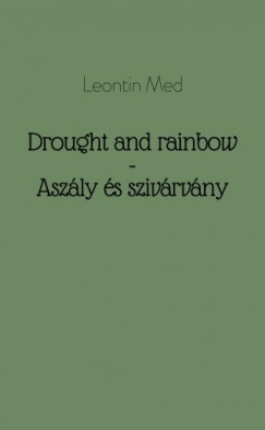 Leontin Med - Drought and rainbow - Aszly s szivrvny