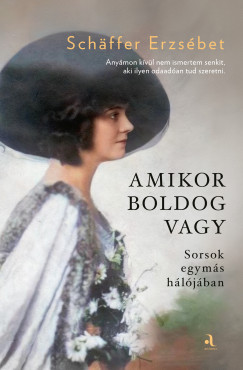 Schäffer Erzsébet - Amikor boldog vagy