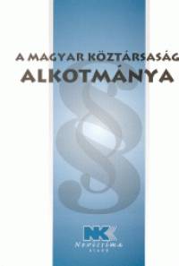Dr. Szilner Gyrgy   (Szerk.) - A Magyar Kztrsasg Alkotmnya