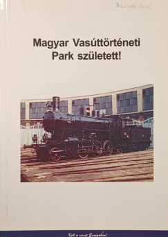 Heller György - Magyar Vasúttörténeti Park született!