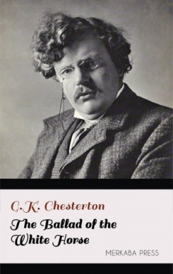 G. K. Chesterton - The Ballad of the White Horse