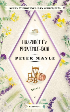 Peter Mayle - Mayle Peter - Huszont v Provance-ban