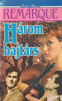 Erich Maria Remarque - H�rom bajt�rs
