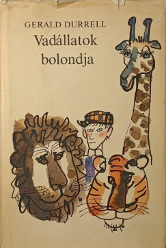 Gerald Durrell - Vadllatok bolondja
