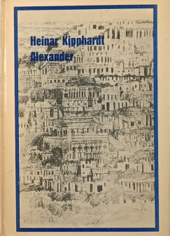 Heiner Kipphardt - Alexander