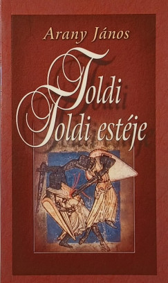Arany J�nos - Toldi - Toldi est�je