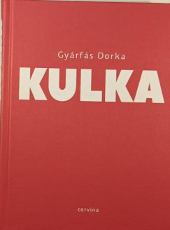 Gyrfs Dorka - Kulka