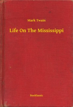 Mark Twain - Life On The Mississippi