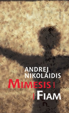 Andrej Nikolaidis - Mimesis/Fiam