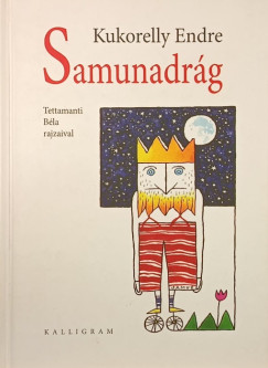 Kukorelly Endre - Samunadrág (dedikált)