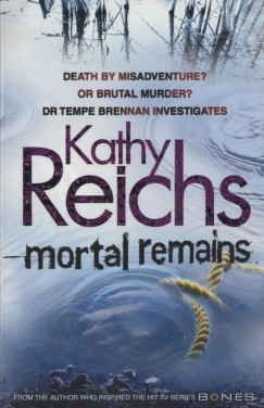 Kathy Reichs - Mortal Remains