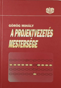 Grg Mihly - A projektvezets mestersge