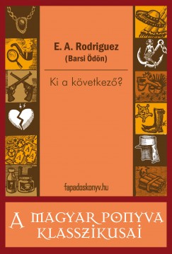 E. A. Rodriguez - Ki a kvetkez?