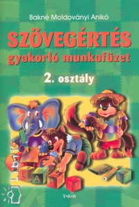 Bakn Moldovnyi Anik - Szvegrts gyakorl munkafzet