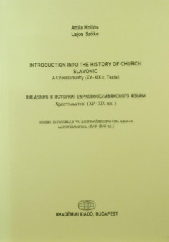 Holls Attila - Szke Lajos - Introduction into The History of Church Slavonic