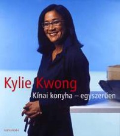 Kylie Kwong - Knai konyha - egyszeren