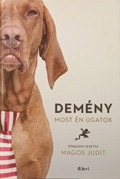Magos Judit - Demény - Most én ugatok