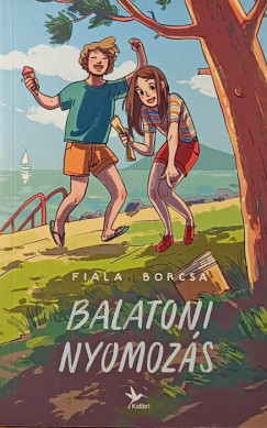 Fiala Borcsa - Balatoni nyomozás