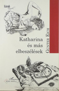 Günter Eich - Katharina és más elbeszélések