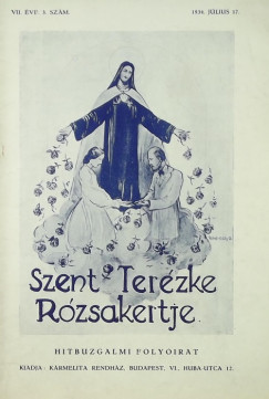 Szent Terzke rzsakertje - VII. vf. 3. szm 1934. jlius