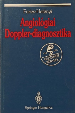 Frizs Zoltn - Hetnyi Andrs - Angiolgiai Doppler-diagnosztika