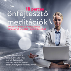 Bakos Judit Eszter Ph.D - 10 perces önfejlesztõ meditációk - CD