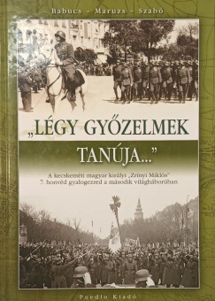 Babucs Zoltán - Maruzs Roland - Szabó Péter - "Légy győzelmek tanúja..."