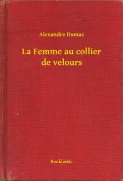 Dumas Alexandre - Alexandre Dumas - La Femme au collier de velours