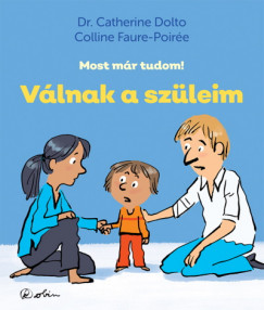 Dr. Catherine Dolto - Colline Faure-Poirée - Válnak a szüleim