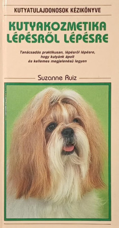 Suzanne Ruiz - Kutyakozmetika l�p�sr�l l�p�sre