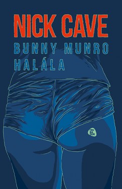 Nick Cave - Bunny Munro halla