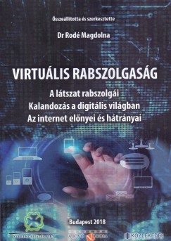 Dr. Rod Magdolna   (Szerk.) - Virtulis rabszolgasg