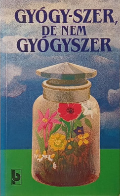 D�s �gnes   (Szerk.) - Gy�gy-szer, de nem gy�gyszer