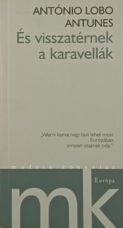 Ant�nio Lobo Antunes - �s visszat�rnek a karavell�k